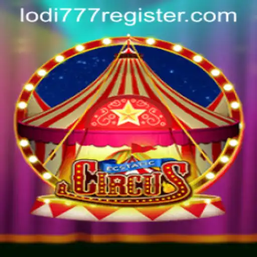 Discover EcstaticCircus: A Thrilling Adventure in the World of Lodi777